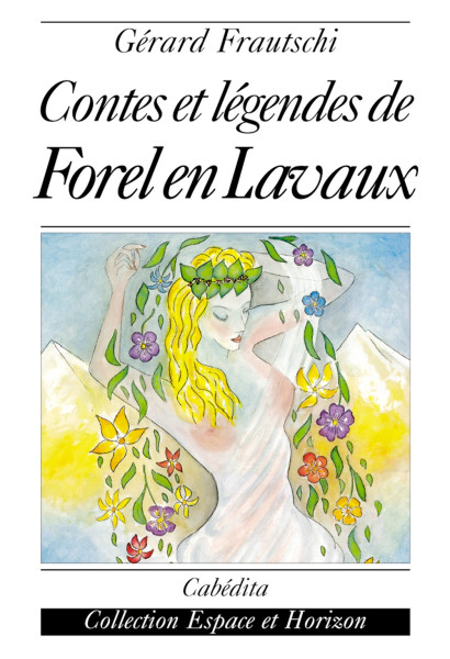 CONTES ET LÉGENDES DE FOREL EN LAVAUX