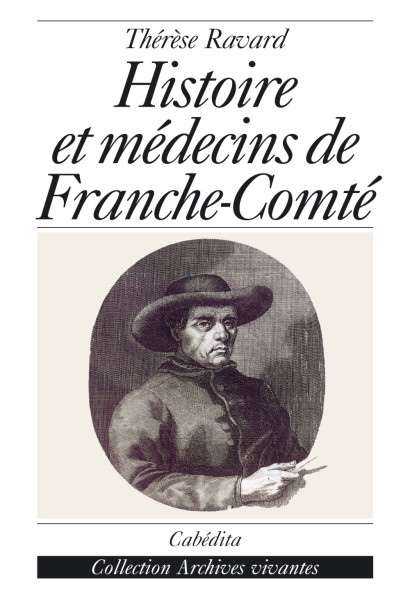 HISTOIRE ET MÉDECINS  DE FRANCHE-COMTÉ