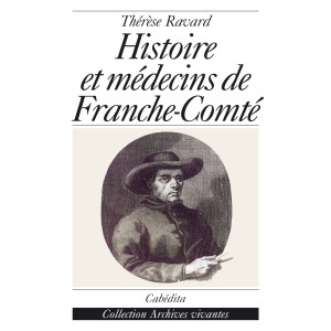 HISTOIRE ET MÉDECINS  DE FRANCHE-COMTÉ