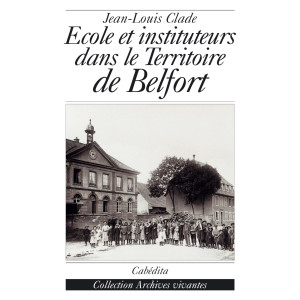 ÉCOLE ET INSTITUTEURS DANS LE TERRITOIRE DE BELFORT