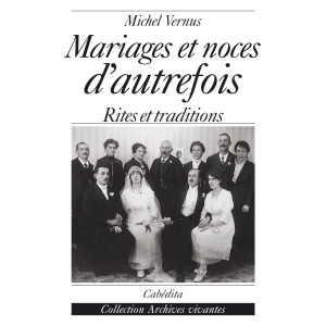 MARIAGES ET NOCES D’AUTREFOIS