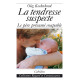 LA TENDRESSE SUSPECTE