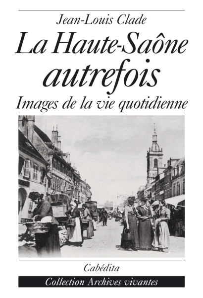 LA HAUTE-SAÔNE  AUTREFOIS