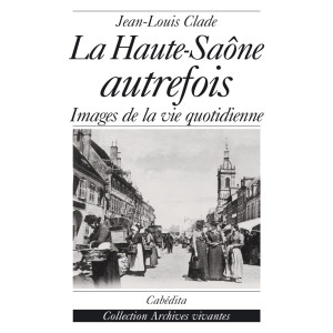 LA HAUTE-SAÔNE  AUTREFOIS