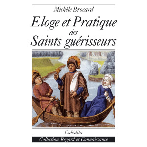 ÉLOGE ET PRATIQUE DES SAINTS GUÉRISEURS
