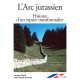ARC JURASSIEN - L'HISTOIRE D'UN ESPACE TRANSFRONTALIER