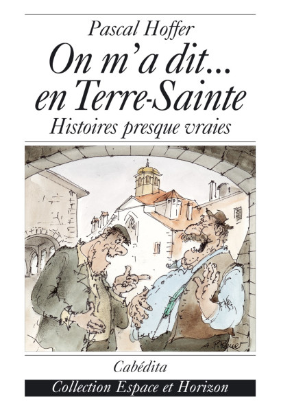 ON M’A DIT… EN TERRE-SAINTE