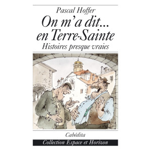 ON M’A DIT… EN TERRE-SAINTE