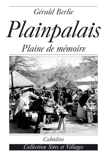 PLAINPALAIS - PLAINE DE MÉMOIRE