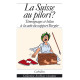 LA SUISSE AU PILORI?