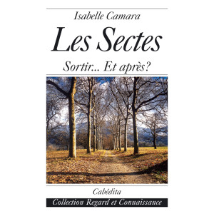 LES SECTES - SORTIR... ET APRÈS?