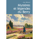 MYSTÈRES ET LÉGENDES DU BERRY