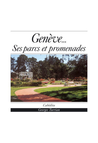 GENÈVE… SES PARCS ET PROMENADES