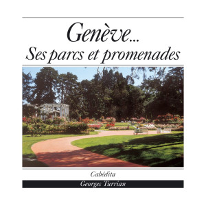 GENÈVE… SES PARCS ET PROMENADES