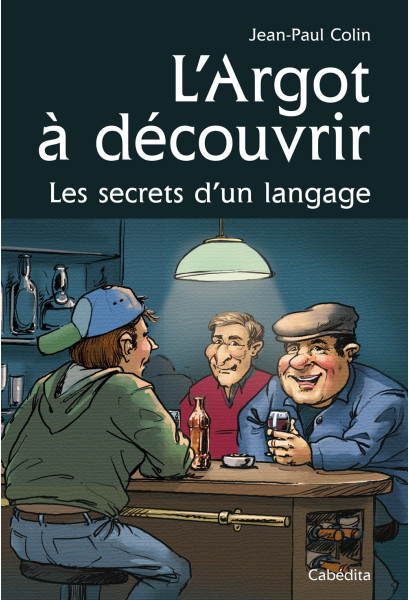 L’ARGOT À DÉCOUVRIR