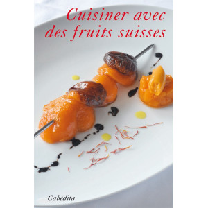 CUISINER AVEC DES FRUITS SUISSES