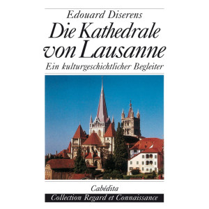 DIE KATHEDRALE VON LAUSANNE