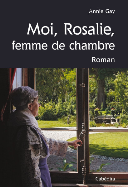 MOI, ROSALIE, FEMME DE CHAMBRE
