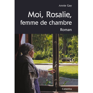 MOI, ROSALIE, FEMME DE CHAMBRE