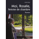 MOI, ROSALIE, FEMME DE CHAMBRE