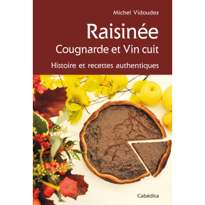 RAISINÉE, COUGNARDE ET VIN CUIT/8C