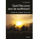 QUEL DIEU POUR TANT DE SOUFFRANCE?
