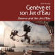 GENEVE ET SON JET D'EAU