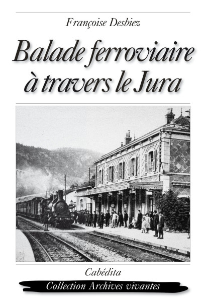 BALADE FERROVIAIRE À TRAVERS LE JURA