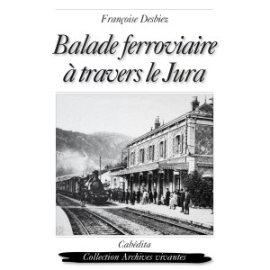 BALADE FERROVIAIRE À TRAVERS LE JURA