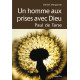 UN HOMME AUX PRISES AVEC DIEU