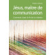 JESUS, MAÎTRE DE COMMUNICATION