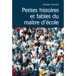 PETITES HISTOIRES ET FABLES DU MAÎTRE D'ECOLE