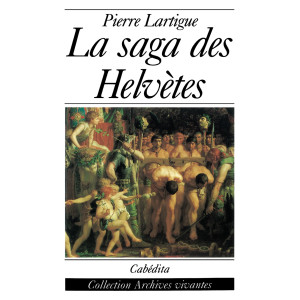 LA SAGA DES HELVÈTES