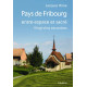 PAYS DE FRIBOURG ENTRE ESPACE ET SACRE