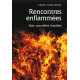 RENCONTRES ENFLAMMEES