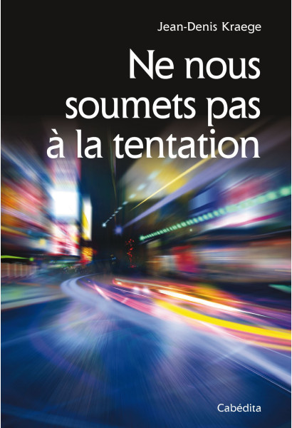 NE NOUS SOUMETS PAS A LA TENTATION