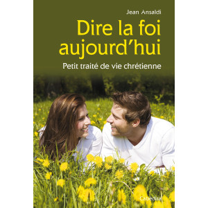 DIRE LA FOI AUJOURD'HUI