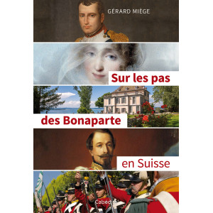 SUR LES PAS DES BONAPARTE EN SUISSE