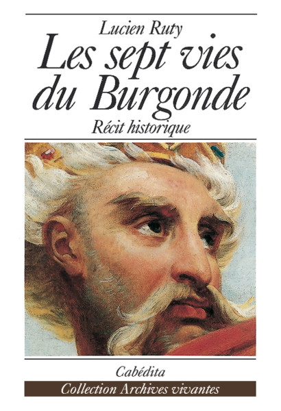 LES SEPT VIES DU BURGONDE