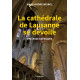 LA CATHEDRALE DE LAUSANNE SE DEVOILE