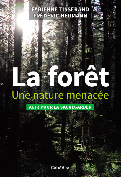 LA FORÊT - UNE NATURE MENACEE