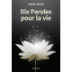 DIX PAROLES POUR LA VIE