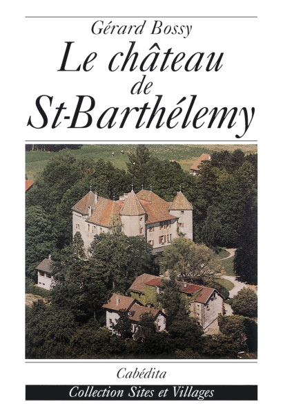 LE CHÂTEAU DE SAINT-BARTHÉLEMY