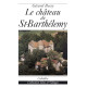 LE CHÂTEAU DE SAINT-BARTHÉLEMY