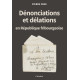 DENONCIATIONS ET DELATIONS EN REPUBLIQUE FRIBOURGEOISE