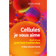 CELLULES JE VOUS AIME
