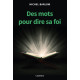 DES MOTS POUR DIRE SA FOI