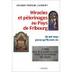 MIRACLES ET PELERINAGES AU PAYS DE FRIBOURG