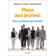 PLACE AUX JEUNES!