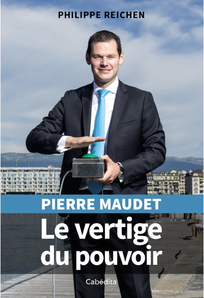 PIERRE MAUDET - LE VERTIGE DU POUVOIR